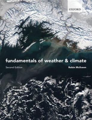 Fundamentals of Weather and Climate - Robin McIlveen