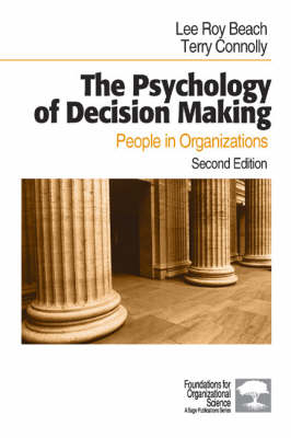 The Psychology of Decision Making : People in Organizations -  Lee Roy (University of Arizona (Emeritus)) Beach, USA) Connolly Terry (University of Arizona