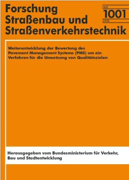 Weiterentwicklung der Bewertung des Pavement Management Systems (PMS) um ein Verfahren für die Umsetzung von Qualitätszielen - Günther Maerschalk, Mihai Socina