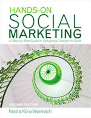 Hands-On Social Marketing : A Step-by-Step Guide to Designing Change for Good - Israel) Weinreich Nedra Kline (Weinreich Communications
