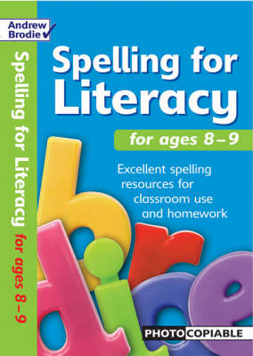 Spelling for Literacy for ages 8-9 - Andrew Brodie