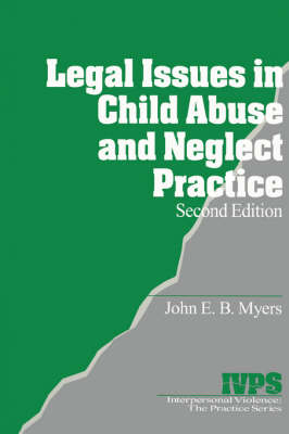 Legal Issues in Child Abuse and Neglect Practice - USA) Myers John E. B. (University of the Pacific