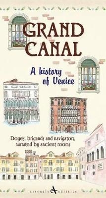 Grand Canal: a History of Venice - Giovanni Cavarzere