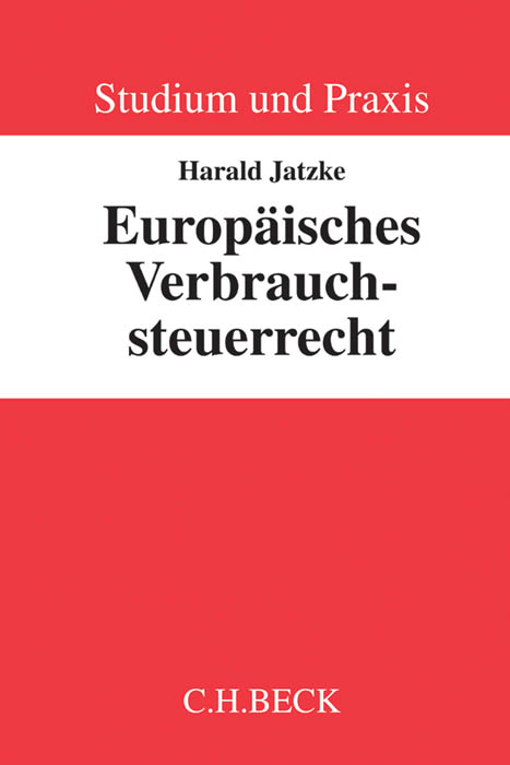 Europäisches Verbrauchsteuerrecht - Harald Jatzke