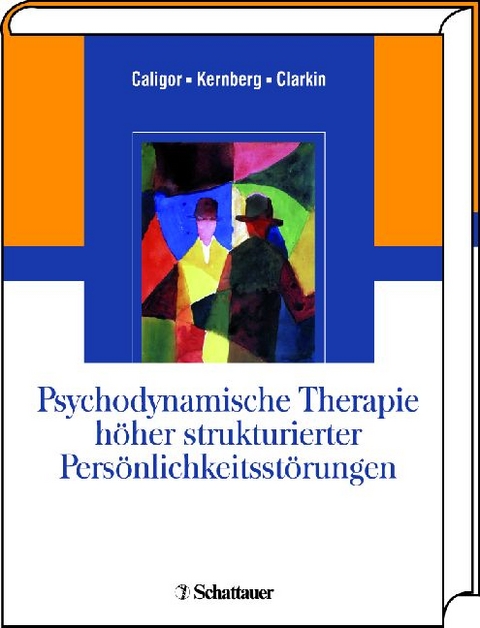Übertragungsfokussierte Psychotherapie bei neurotischer Persönlichkeitsstruktur - Eve Caligor, Otto F. Kernberg, John F Clarkin