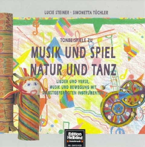 Musik und Spiel - Natur und Tanz. AudioCD - Lucie Steiner, Simonetta Tüchler