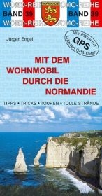 Mit dem Wohnmobil durch die Normandie - Jürgen Engel