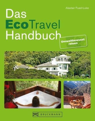 Das Eco-Travel Handbuch - Alastair Fuad-Luke