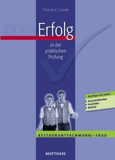 Erfolg in der praktischen Prüfung Restaurantfachmann/-frau - Thomas E. Goerke