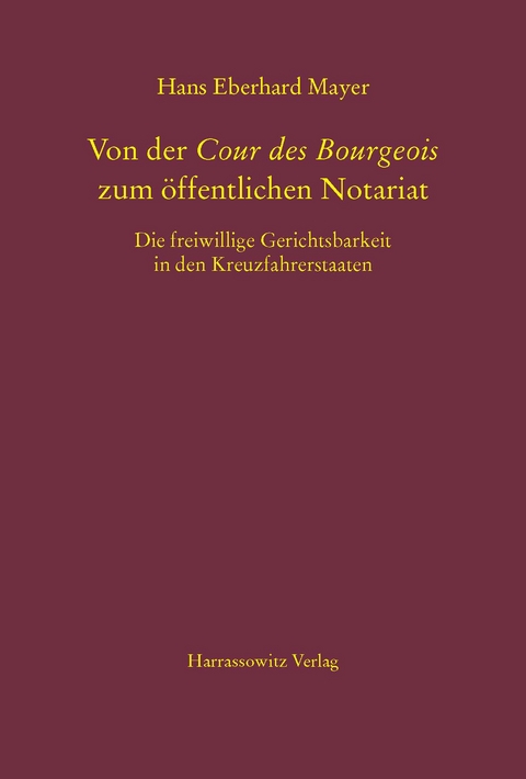 Von der Cour des Bourgeois zum öffentlichen Notariat - Hans Eberhard Mayer