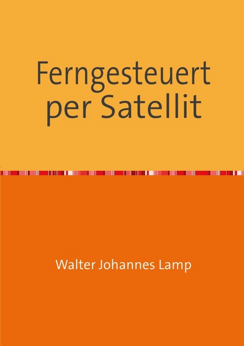 MK-ULTRA / Ferngesteuert per Satellit - Walter Lamp