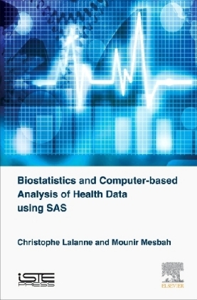 Biostatistics and Computer-based Analysis of Health Data Using SAS -  Christophe Lalanne,  Mounir Mesbah