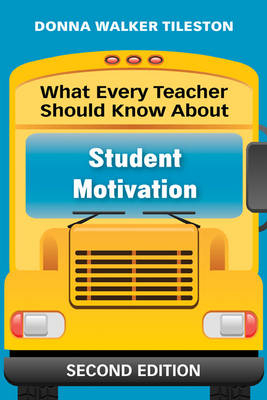 What Every Teacher Should Know About Student Motivation -  Donna Walker Tileston