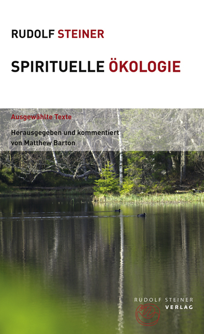 Spirituelle Ökologie - Rudolf Steiner