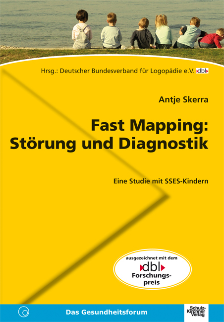 Fast Mapping: Störung und Diagnostik - Antje Skerra