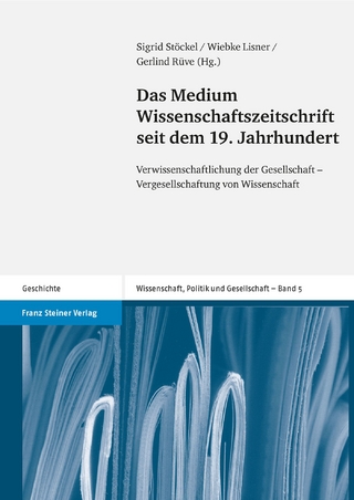 Das Medium Wissenschaftszeitschrift seit dem 19. Jahrhundert - Sigrid Stöckel; Wiebke Lisner; Gerlind Rüve