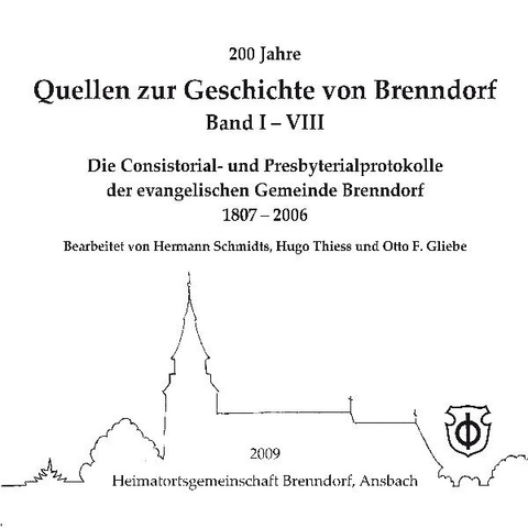 200 Jahre Quellen zur Geschichte von Brenndorf. Band I-VIII