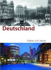 Deutschland - früher und heute