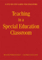 Teaching in a Special Education Classroom -  George Giuliani,  Roger Pierangelo