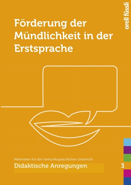 Förderung der Mündlichkeit in der Erstsprache - Basil Schader, Livia Huber, Annina Ruder, Flavio Ruffo