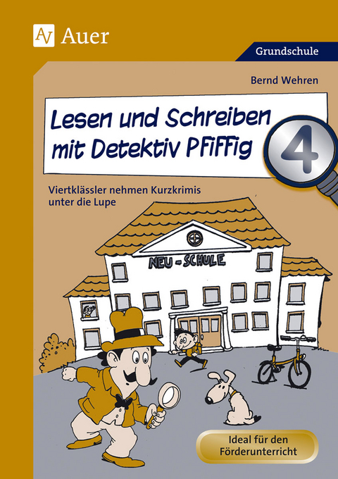 Lesen und Schreiben mit Detektiv Pfiffig, Klasse 4 - Bernd Wehren