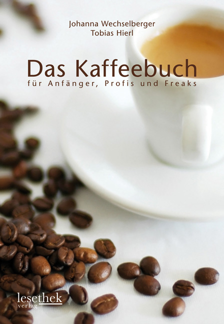 Das Kaffeebuch - Johanna Wechselberger, Tobias Hierl