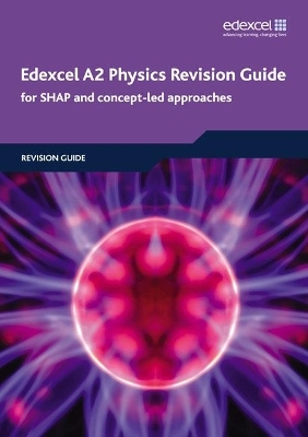 Edexcel A2 Physics Revision Guide - Ken Clays, Charlie Milward, Keith Bridgeman
