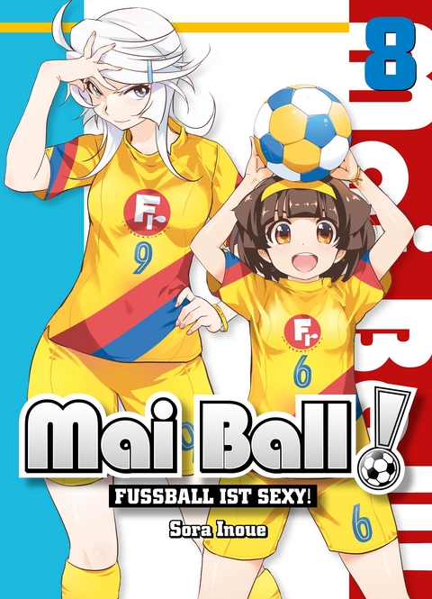 Mai Ball - Fußball ist sexy! Band 8 -  Sora Inoue