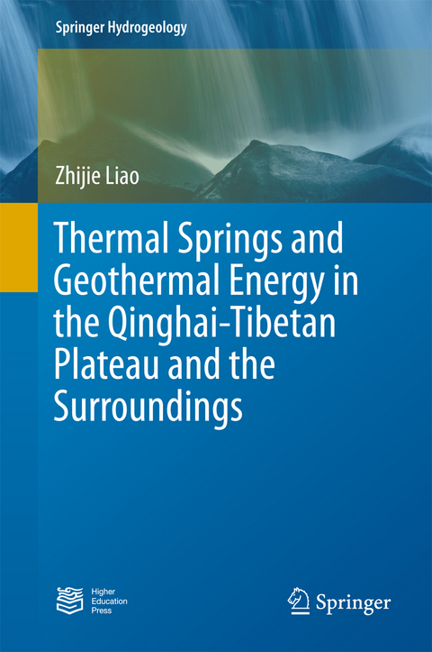 Thermal Springs and Geothermal Energy in the Qinghai-Tibetan Plateau and the Surroundings -  Zhijie Liao