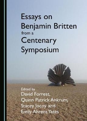 Essays on Benjamin Britten from a Centenary Symposium - 