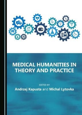 Medical Humanities in Theory and Practice - 