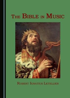 Bible in Music -  Robert Ignatius Letellier