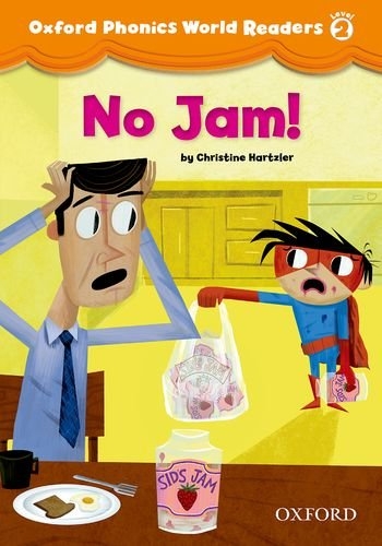 No Jam! (Oxford Phonics World Readers Level 2) -  Christine Hartzler