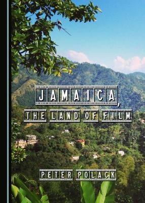 Jamaica, the Land of Film -  Peter Polack