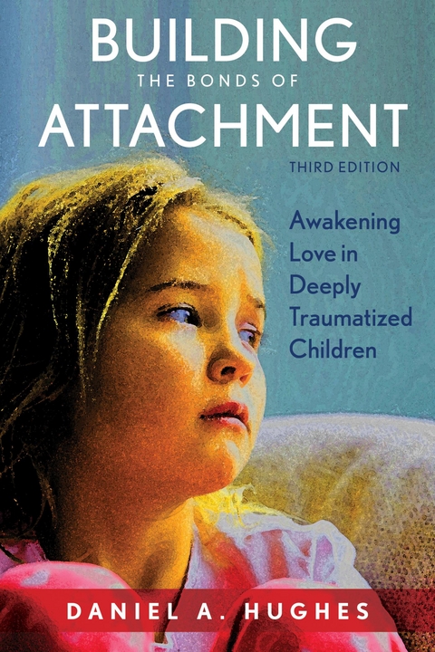 Building the Bonds of Attachment -  Daniel A. Hughes