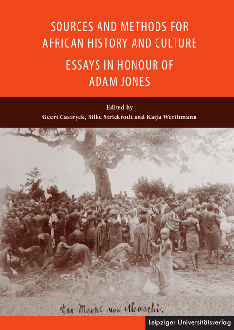 Sources and Methods for African History and Culture – Essays in Honour of Adam Jones - 