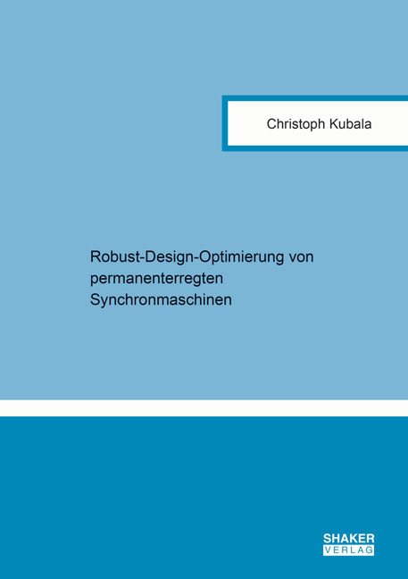 Robust-Design-Optimierung von permanenterregten Synchronmaschinen - Christoph Kubala