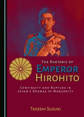 Rhetoric of Emperor Hirohito -  Takeshi Suzuki