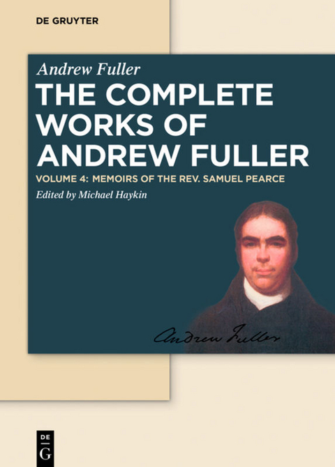 Andrew Fuller: The Complete Works of Andrew Fuller / Memoirs of the Rev. Samuel Pearce - 