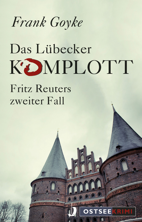 Das Lübecker Komplott - Frank Goyke