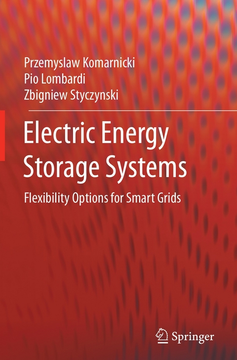 Electric Energy Storage Systems - Przemyslaw Komarnicki, Pio Lombardi, Zbigniew Styczynski