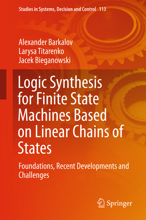 Logic Synthesis for Finite State Machines Based on Linear Chains of States - Alexander Barkalov, Larysa Titarenko, Jacek Bieganowski