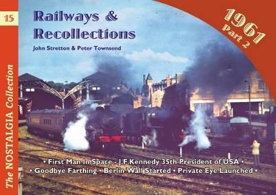 Railways and Recollections - John Stretton, Peter Townsend
