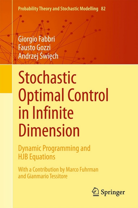 Stochastic Optimal Control in Infinite Dimension -  Giorgio Fabbri,  Fausto Gozzi,  Andrzej ?wi?ch