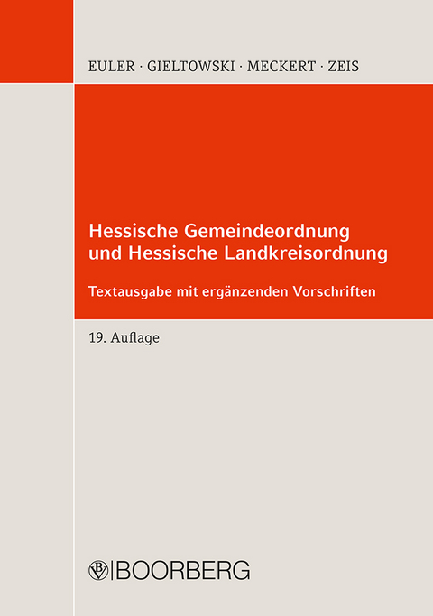 Hessische Gemeindeordnung und Hessische Landkreisordnung - Thomas Euler, Stefan Gieltowski, Matthias J. Meckert, Adelheid Zeis