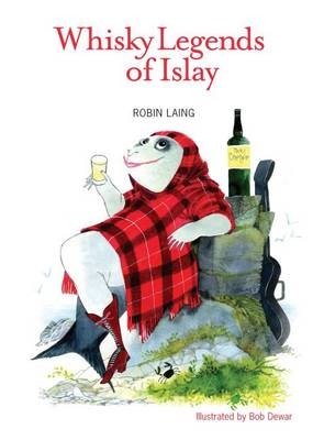 Whisky Legends of Islay - Robin Laing