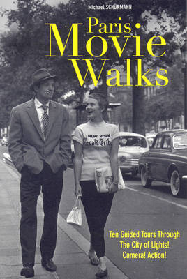 Paris Movie Walks - Michael Schurmann