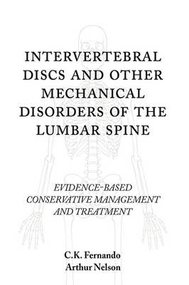 Intervertebral Discs and Other Mechanical Disorders of the Lumbar Spine - C K Fernando