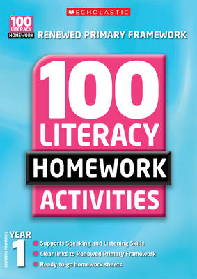 100 Literacy Homework Activities: Year 1 - Wendy Jolliffe, Kathleen Taylor, David Waugh