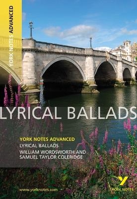 Lyrical Ballads: York Notes Advanced - everything you need to study and prepare for the 2025 and 2026 exams - Steve Eddy